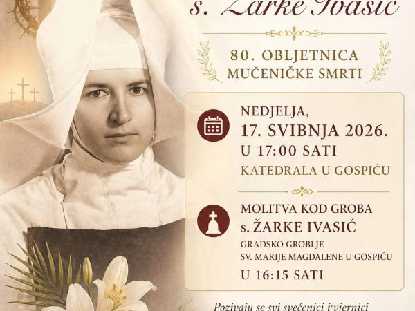 80. Obljetnica mučkeničke smrti s. Žarke Ivasić