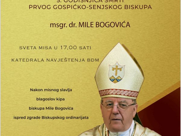 Obilježavanje pete godišnjice smrti biskupa Mile Bogovića Obilježavanje pete godišnjice smrti biskupa Mile Bogovića