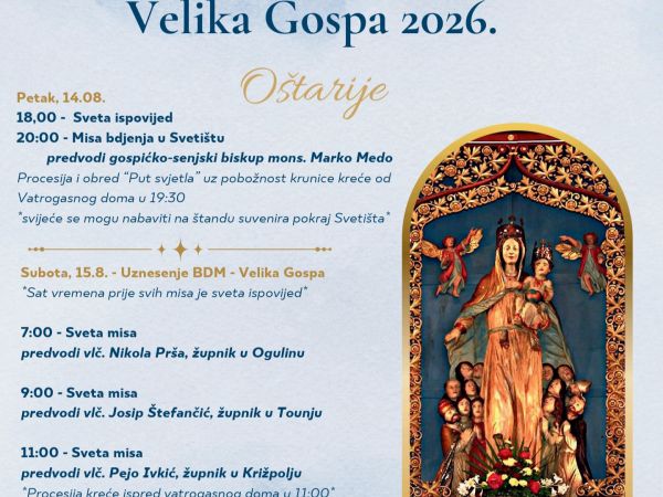 U Svetištu Gospe od Čudesa u Oštarijama i ove će se godine svečano proslaviti svetkovina Uznesenja Blažene Djevice Marije – Velika Gospa U Svetištu Gospe od Čudesa u Oštarijama i ove će se godine svečano proslaviti svetkovina Uznesenja Blažene Djevice Marije – Velika Gospa